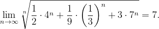 \dpi{120} \lim_{n \to \infty }\sqrt[n]{\frac{1}{2}\cdot 4^{n}+\frac{1}{9}\cdot \left ( \frac{1}{3} \right )^{n}+3\cdot 7^{n}}=7.
